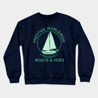 Prestige Worldwide Boats & Hoes Crewneck Sweatshirt